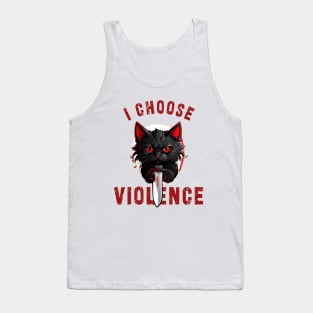 I CHOOSE VIOLENCE  Cat: Funny design for cats lover Tank Top